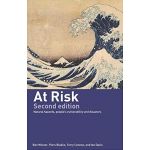 At Risk : Natural Hazards. People's Vulnerability and Disasters