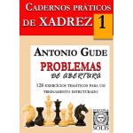 Cadernos Práticos de Xadrez 1, Problemas de Abertura
