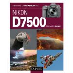 Obtenez le Maximum du Nikon D7500 - DUNOD2377501