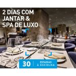 Odisseias 2 Dias com Jantar & SPA de Luxo | 30 Estadias à Escolha