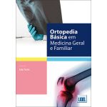 Ortopedia Básica em Medicina Geral e Familiar