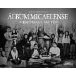 Álbum Micaelense - Memórias e Factos