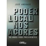 Poder Local nos Açores. 40 Anos - 1000 Presidentes