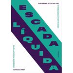 Escada Líquida - Conversas inéditas com surrealistas portugueses