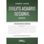 Direito Agrário Regional Açores - Legislação Anotada e Comentada