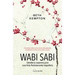Wabi Sabi: Sabedoria Japonesa para uma Vida Perfeitamente Imperfeita