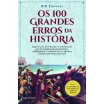 Os 100 Grandes Erros da História