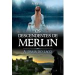 Os Descendentes De Merlin - A Dama Do Lago