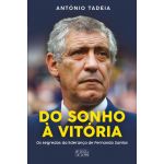 Do Sonho à Vitória - Os segredos da liderança de Fernando Santos