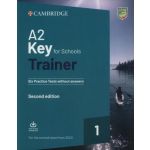 A2 Key for Schools Trainer 1 for the Revised Exam from 2020 Six Practice Tests without Answers with Downloadable Audio 2ED