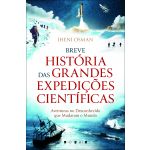 Breve História das Grandes Expedições Científicas: Aventuras no Desconhecido que Mudaram o Mundo