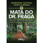 Mata do Dr. Fraga - Herança Viva de Um Madeirense