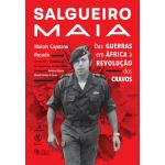 Salgueiro Maia - Das Guerras em África à Revolução dos Cravos