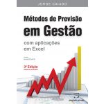 Métodos de Previsão em Gestão - Com Aplicações em Excel - 3ª Edição