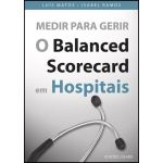 Medir para Gerir - O Balanced Scorecard em Hospitais