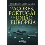 Os Açores. Portugal e a União Europeia