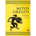 Mitos Gregos: Perseu e outros Heróis
