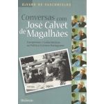 Conversas com José Calvet de Magalhães