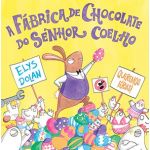 a Fábrica de Chocolate do Senhor Coelho
