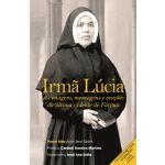 Irmã Lúcia - As Imagens Mensagens E Orações