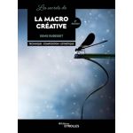 Eyrolles Les Secrets de la Macro Creative 2?me Edition - G08979