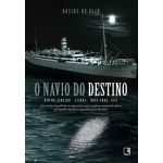 O Navio do Destino: Rio de Janeiro, Lisboa, New York 1942 - 9788501091857