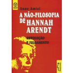 A Não Filosofia de Annah Arendt