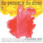 Do Pensar e Do Dizer - Antologia Poética de a. Oliveira Cruz
