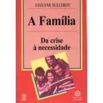 A Família - da Crise à Necessidade