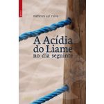 A Acídia do Liame No Dia Seguinte - 978-989845506-2