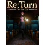 Re:turn - One Way Trip Steam Digital